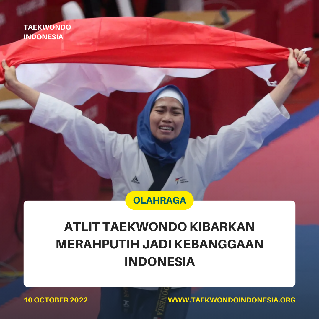ATLIT TAEKWONDO KIBARKAN MERAH PUTIH JADI KEBANGGAAN INDONESIA  Taekwondo Indonesia Dojang nhizomoraboyolali